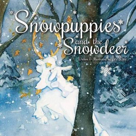 Snowpuppies and the Snowdeer by Bev Stone 9780996324427