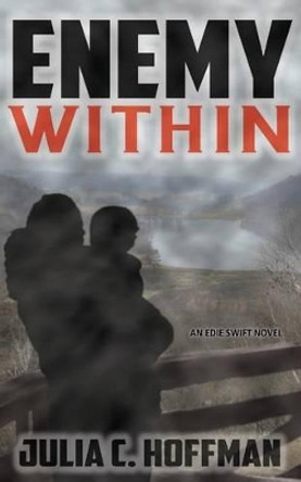 Enemy Within by Julia C Hoffman 9780996397438