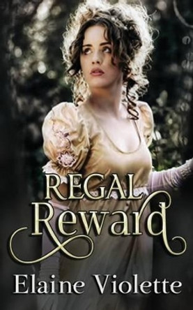 Regal Reward by Elaine Violette 9780996682121