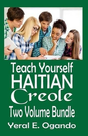 Teach Yourself Haitian Creole Two Volume Bundle by Yeral E Ogando 9780996687386