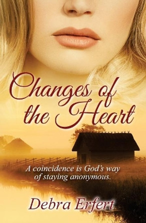 Changes of the Heart by Debra Erfert 9780996859738