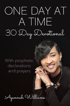 One Day at a Time by Ayannah Williams 9780997399677