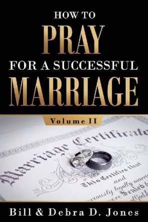 How To PRAY For A Successful MARRIAGE: Volume II: Volume II by Maria Grier 9780997556346