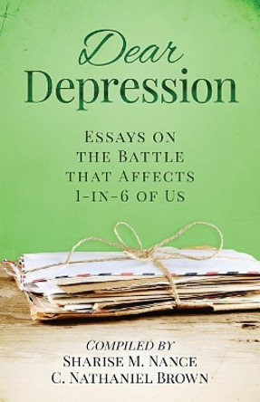 Dear Depression: Essays on the Battle that Affects 1-in-6 of Us by Arlene McGuire 9780996893237