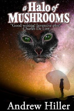 A Halo of Mushrooms by Andrew Hiller 9780996958202