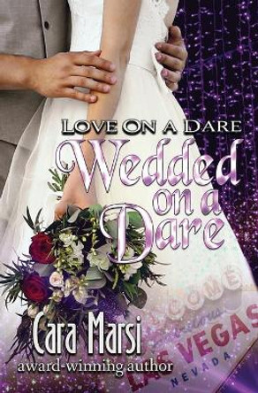 Wedded On a Dare by Cara Marsi 9780996981118