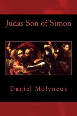 Judas Son of Simon by Daniel Molyneux 9780997041743