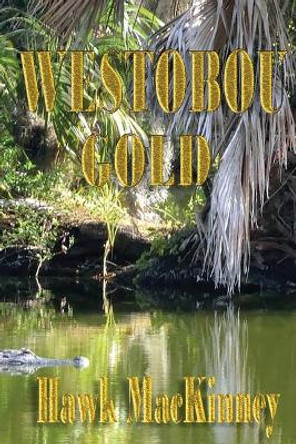 Westobou Gold by Hawk Mackinney 9780997096231