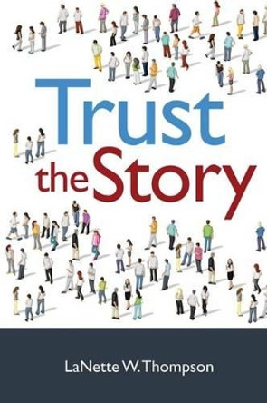 Trust the Story by Lanette W Thompson 9780997195613