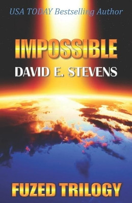 Impossible by David E Stevens 9780997216431