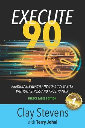 Execute 90: Direct Sales Edition by Clay Stevens 9780997337624