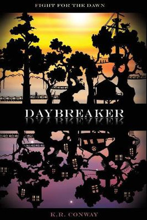 Daybreaker by K R Conway 9780997373745