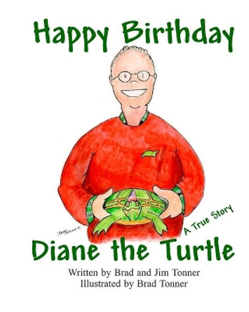 Happy Birthday Diane the Turtle by Brad Tonner 9780997412574