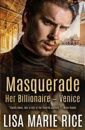 Masquerade: Her Billionaire - Venice by Lisa Marie Rice 9780997427769