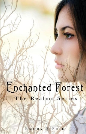 Enchanted Forest by Emory R Frie 9780997435436