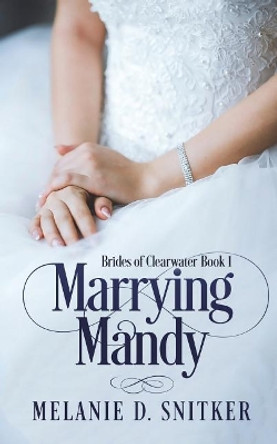 Marrying Mandy by Melanie D Snitker 9780997528961