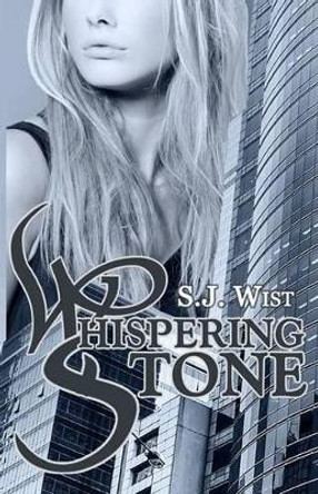 Whispering Stone by S J Wist 9780991691401