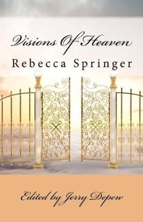 Visions Of Heaven by Rebecca Springer 9780983582304