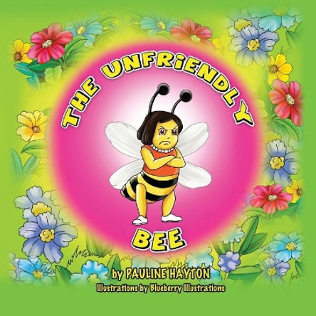 The Unfriendly Bee by Blueberry Illustrations 9780983586388