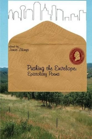 Pushing the Envelope: Epistolary Poems by Jonas Zdanys 9780991532155