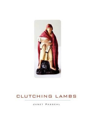 Clutching Lambs by Janet Passehl 9780942544282