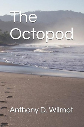 The Octopod by Anthony D Wilmot 9780954166090