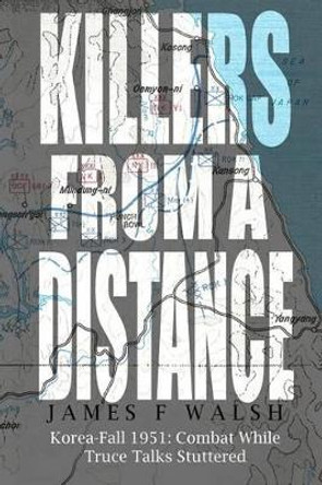 Killers from a Distance by James F Walsh 9780991082254