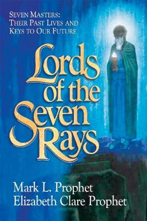 Lords of the Seven Rays by Mark L Prophet 9780916766757
