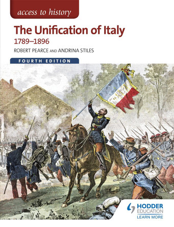 Access to History: The Unification of Italy 1789-1896 Fourth Edition by Andrina Stiles