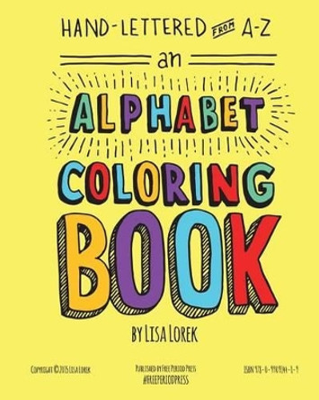 Hand-Lettered from A to Z: An Alphabet Coloring Book by Lisa Lorek 9780990914419