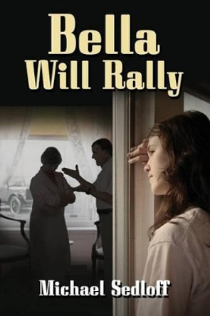 Bella Will Rally by Michael Sedloff 9780991092000