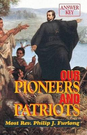 Our Pioneers and Patriots: Answer Key by Maureen K McDevitt 9780895556066