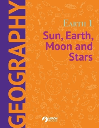 Earth 1: Sun, Earth, Moon and Stars by Heron Books 9780897390422