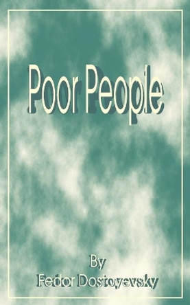 Poor People by Fyodor Mikhailovich Dostoevsky 9780898752687