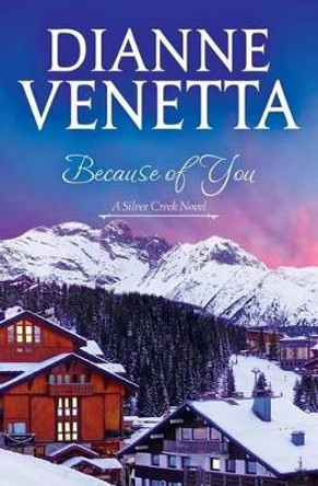 Because of You by Dianne Venetta 9780991118267