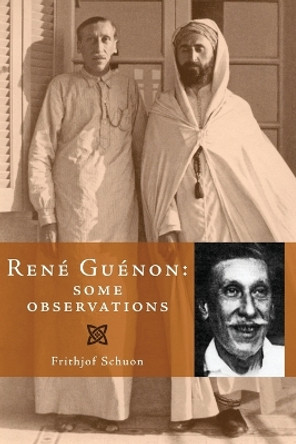 Rene Guenon: Some Observations by Frithjof Schuon 9780900588853