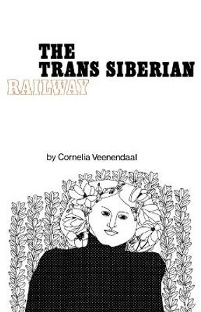 The Trans-Siberian Railway by Cornelia Veenendaal 9780914086017