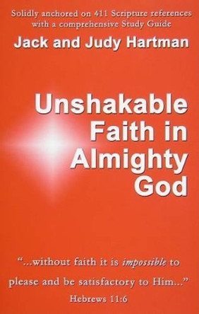 Unshakable Faith in Almighty God by Judy Hartman 9780915445110