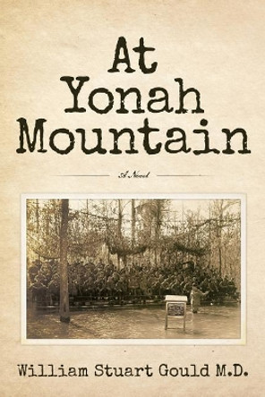 At Yonah Mountain by William Stuart Gould M D 9780991223794