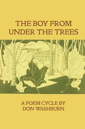 The Boy from Under the Trees by Don Washburn 9780922558667