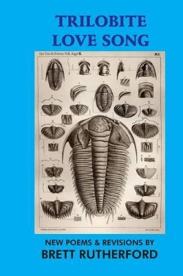 Trilobite Love Song by Brett Rutherford 9780922558766