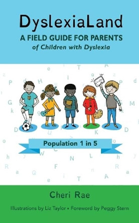 DyslexiaLand: A Field Guide for Parents of Children with Dyslexia by Cheri Rae 9780934161756