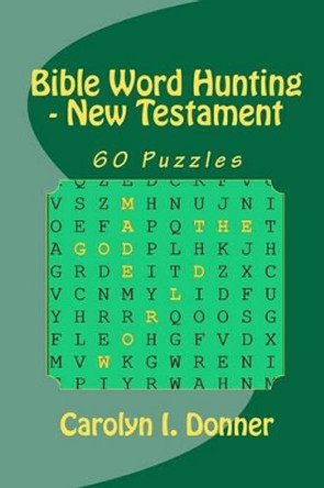 Bible Word Hunting - New Testament by Carolyn I Donner 9780983445821