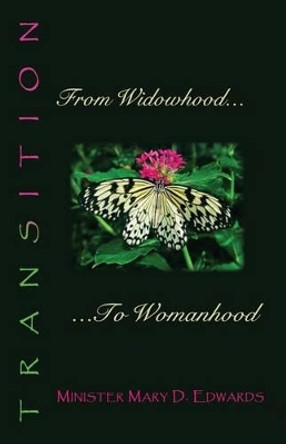 Transition: From Widowhood to Womanhood: A Resource Handbook for Widows by Shannon E Crowley 9780971048256