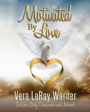 Motivated By Love by Vera Leray Warner 9780971307261