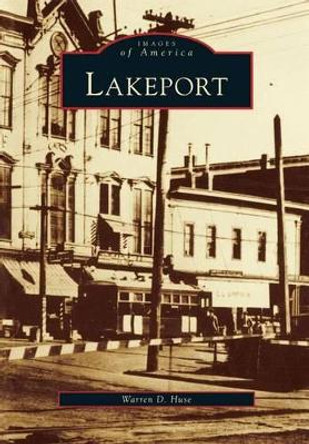 Lakeport by Warren D. Huse 9780738590462