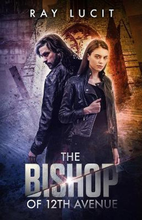 The Bishop of 12th Avenue by Ray Lucit 9780972041119