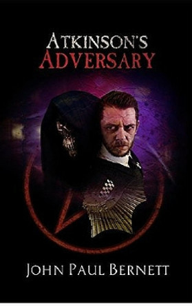 Atkinson's Adversary by John Paul Bernett 9780992617325