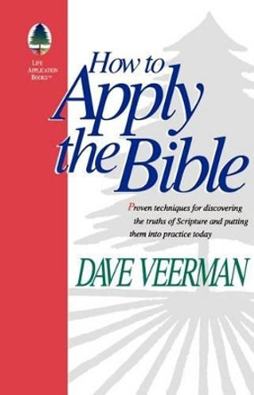 How To Apply the Bible by David R Veerman 9780972461603