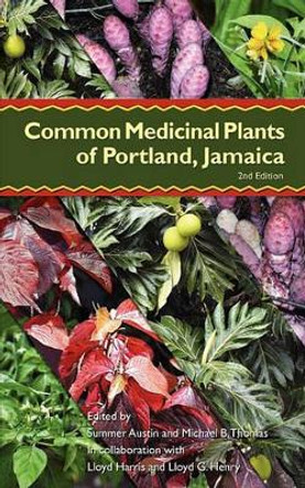 Common Medicinal Plants of Portland, Jamaica by Michael B Thomas 9780972959407